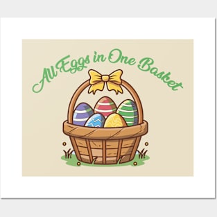 All Eggs in one basket Posters and Art